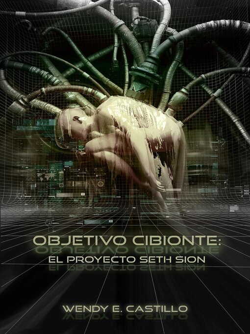 Title details for Objetivo Cibionte by Wendy E. Castillo - Available